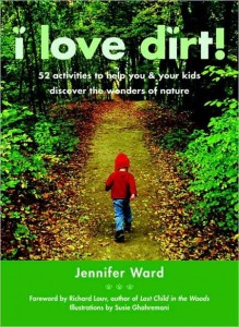 I Love Dirt by Jennifer Ward