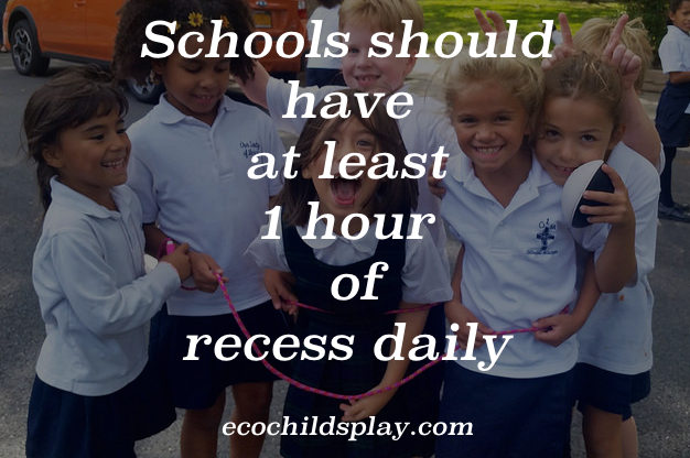 Schools should have at least 1 hour of recess daily