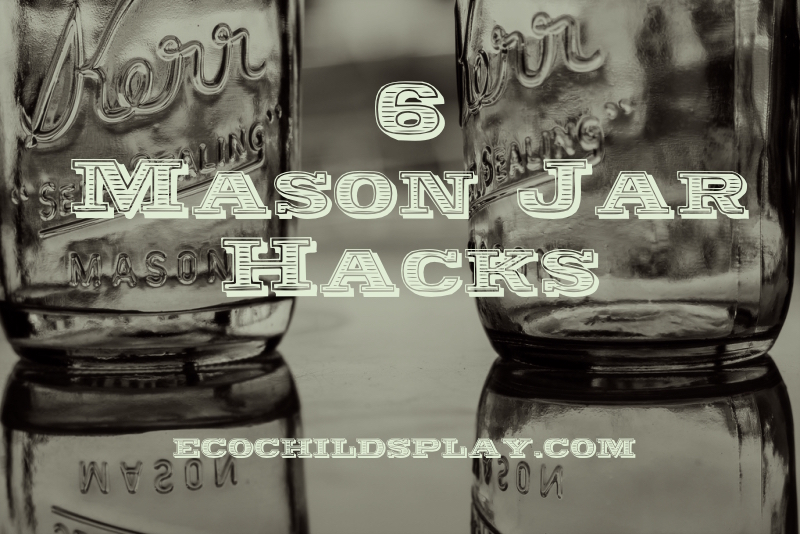 mason jar hacks